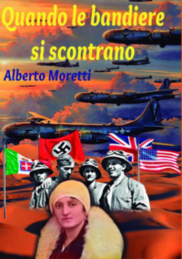 Quando le bandiere si scontrano - Alberto Moretti