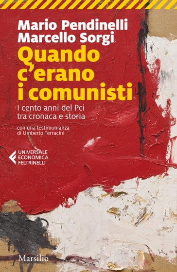 Quando c'erano i comunisti - Marcello Sorgi - Mario Pendinelli - Umberto Terracini