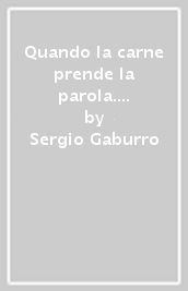 Quando la carne prende la parola. Per una teologia inquieta della voce