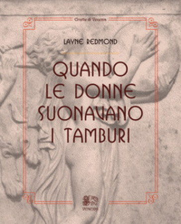 Quando le donne suonavano i tamburi - LAYNE REDMOND