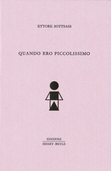 Quando ero piccolissimo - Ettore Sottsass