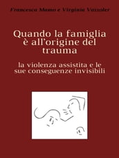 Quando la famiglia è all origine del trauma