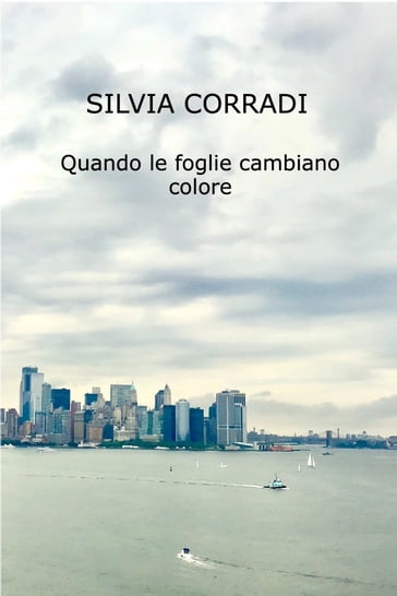 Quando le foglie cambiano colore - Silvia Corradi