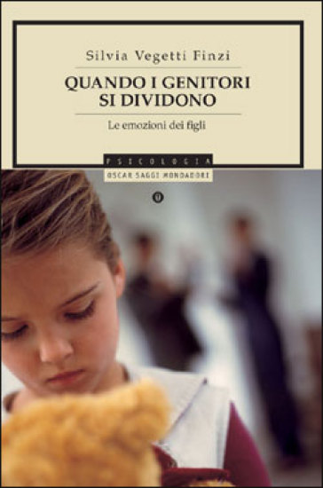 Quando i genitori si dividono. Le emozioni dei figli - Silvia Vegetti Finzi