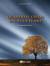 Quando il cielo baciò la terra