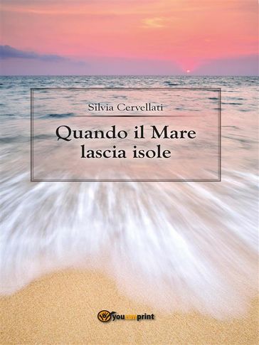 Quando il mare lascia isole - Silvia Cervellati