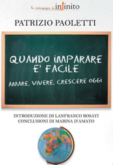 Quando imparare è facile. Amare, vivere, crescere oggi - Patrizio Paoletti