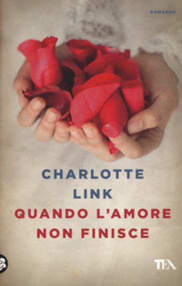 Quando l'amore non finisce - Charlotte Link