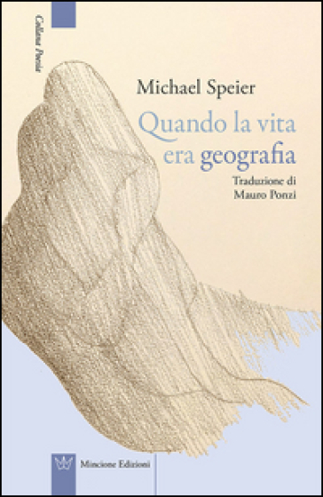 Quando la vita era geografia - Michael Speier