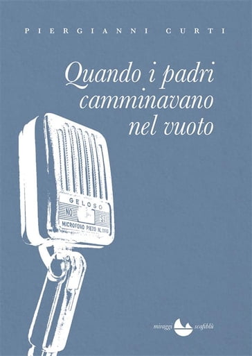 Quando i padri camminavano nel vuoto - Piergianni Curti