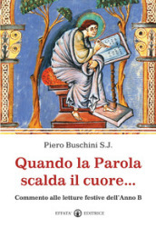 Quando la parola scalda il cuore... Commento alle letture festive dell