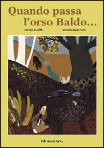 Quando passa l'orso Baldo... - Alessia Garilli - Alessandra D