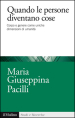 Quando le persone diventano cose. Corpo e genere come uniche dimensioni di umanità