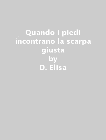 Quando i piedi incontrano la scarpa giusta - D. Elisa