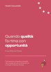 Quando qualità fa rima con opportunità. Orientamenti e prospettive di qualità nello sviluppo dei servizi di educazione e cura per l infanzia in Europa