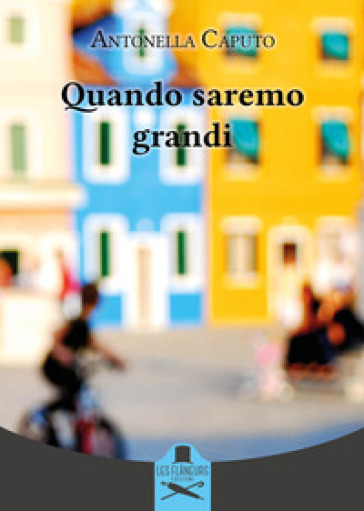 Quando saremo grandi - Antonella Caputo