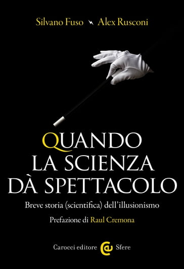 Quando la scienza dà spettacolo - Fuso Silvano - Alex Rusconi