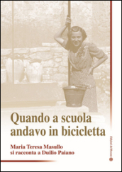 Quando a scuola andavo in bicicletta