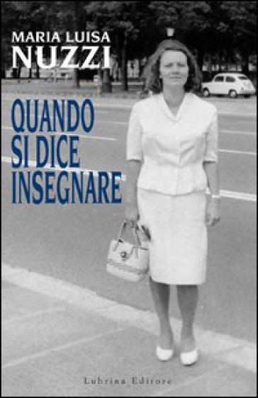 Quando si dice insegnare - M. Luisa Nuzzi - Enrico Ghezzi