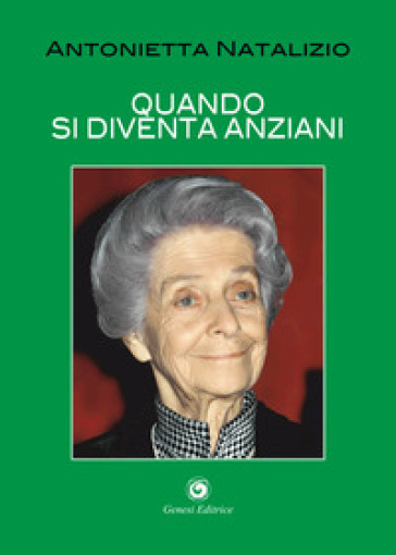 Quando si diventa anziani - Antonietta Natalizio