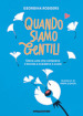 Quando siamo gentili. Storie vere che cambiano il mondo e scaldano il cuore