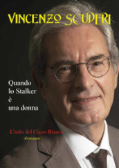 Quando lo stalker è una donna. L urlo del cigno bianco
