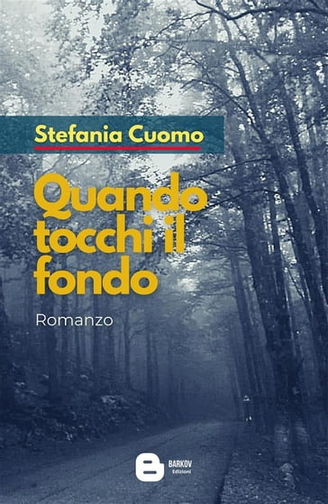 Quando tocchi il fondo - Stefania Cuomo