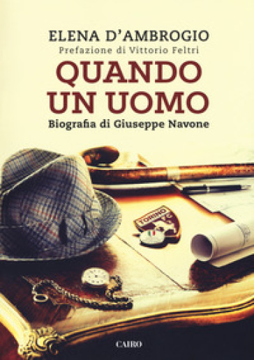 Quando un uomo. Biografia di Giuseppe Navone - Elena D'Ambrogio | 