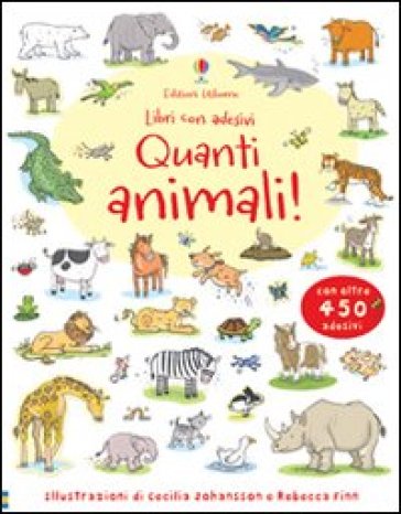 Quanti animali! Con adesivi - Jessica Greenwell - Cecilia Johansson - Rebecca Finn