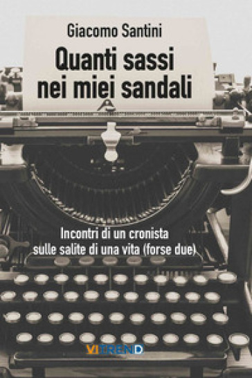 Quanti sassi nei miei sandali - Giacomo Santini