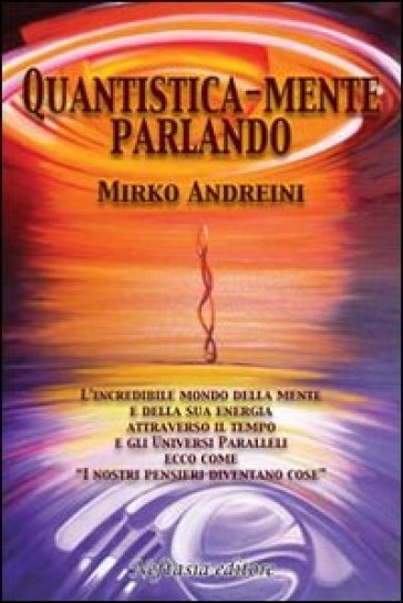 Quantisticamente parlando - Mirko Andreini