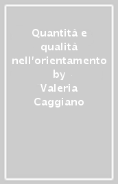 Quantità e qualità nell orientamento