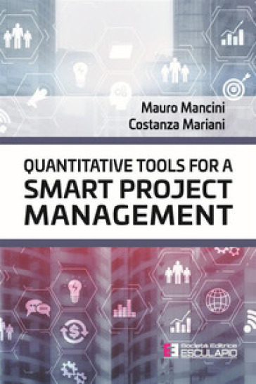 Quantitative tools for a smart project management - Mauro Mancini - Costanza Mariani