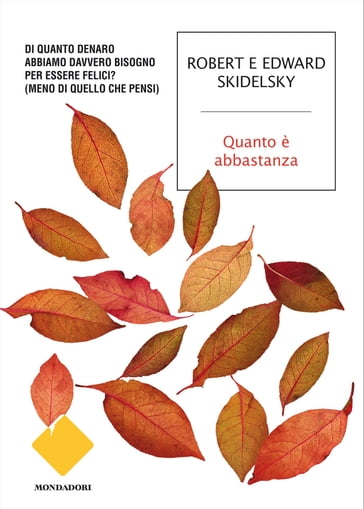 Quanto è abbastanza? - Edward Skidelsky - Robert Skidelsky