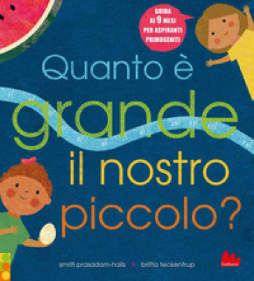 Quanto è grande il nostro piccolo? Ediz. a colori - Smriti Prasadam-Halls