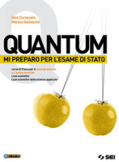 Quantum. Corso di fisica. Mi preparo all esame di Stato. Per le Scuole superiori. Ediz. per la scuola. Con e-book. Con espansione online. Vol. 3