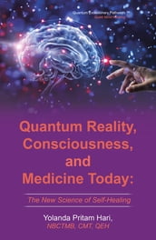 Quantum Reality, Consciousness, and Medicine Today