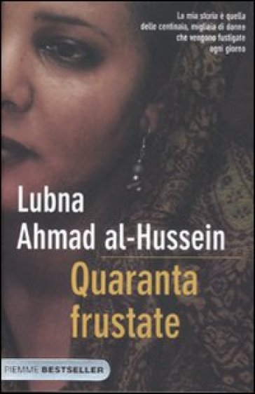 Quaranta frustate. La mia ribellione alla legge degli uomini - Lubna Ahmad Al-Hussein - Djénane Kareh Tager