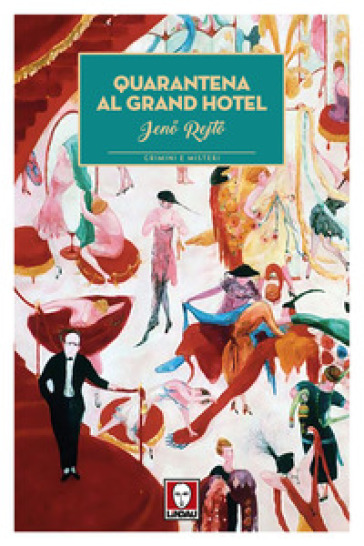 Quarantena al Grand Hotel - Jeno Reito