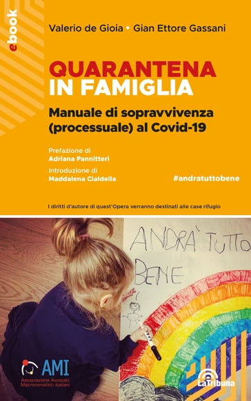 Quarantena in famiglia: Manuale di sopravvivenza (processuale) al Covid-19 - Gian Ettore Gassani - Valerio de Gioia