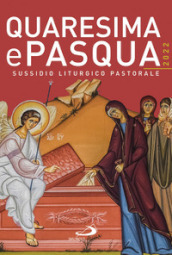 Quaresima e Pasqua 2022. Sussidio liturgico pastorale