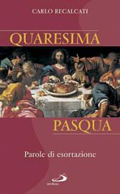 Quaresima e Pasqua. Parole di esortazione