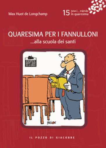 Quaresima per i fannulloni... Alla scuola dei santi. 15. - Max Huot de Longchamp