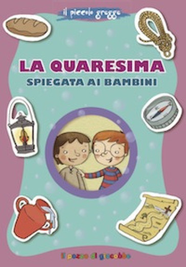 La Quaresima spiegata ai bambini - Barbara Baffetti