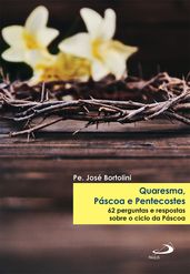 Quaresma, Páscoa e Pentecostes