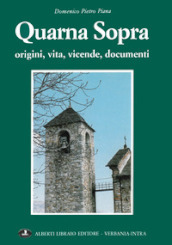 Quarna Sopra. Origini, vita, vicende, documenti