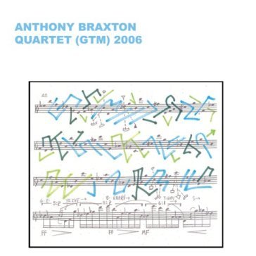 Quartet (gtm) 2006 - Anthony Braxton