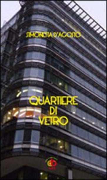 Quartiere di vetro - Simonetta D