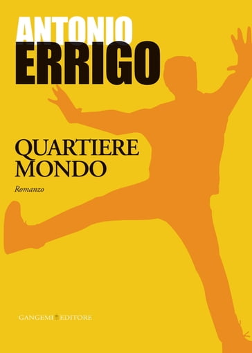 Quartiere mondo - Antonio Errigo