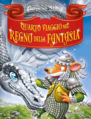 Quarto viaggio nel Regno della Fantasia - Geronimo Stilton